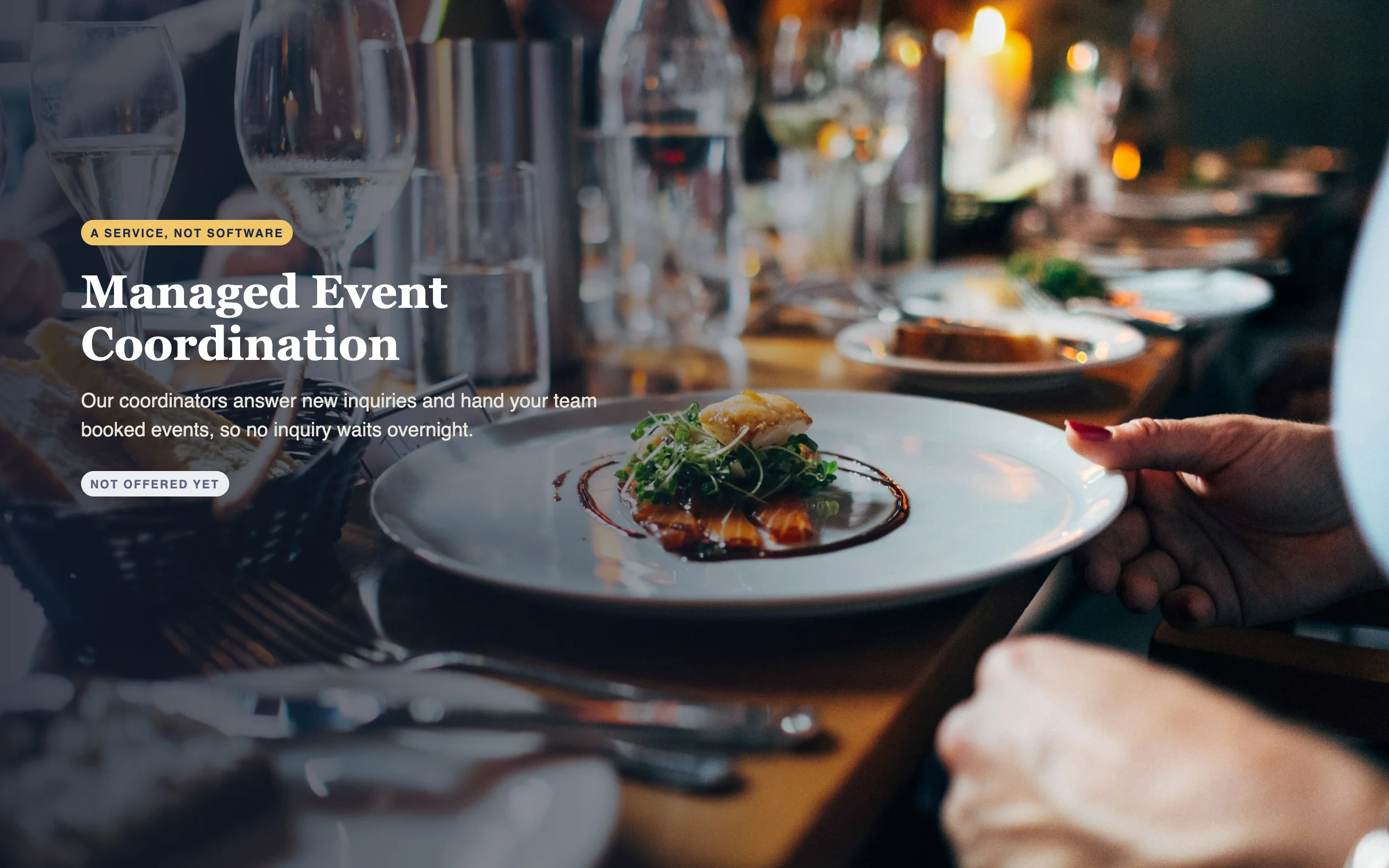 A plated dish being served at a restaurant event, with Managed Event Coordination described as a service that is not offered yet